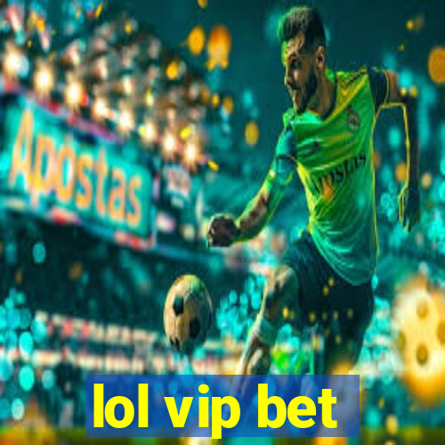 lol vip bet